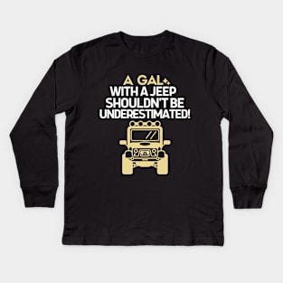 Never underestimate a gal with a jeep Kids Long Sleeve T-Shirt